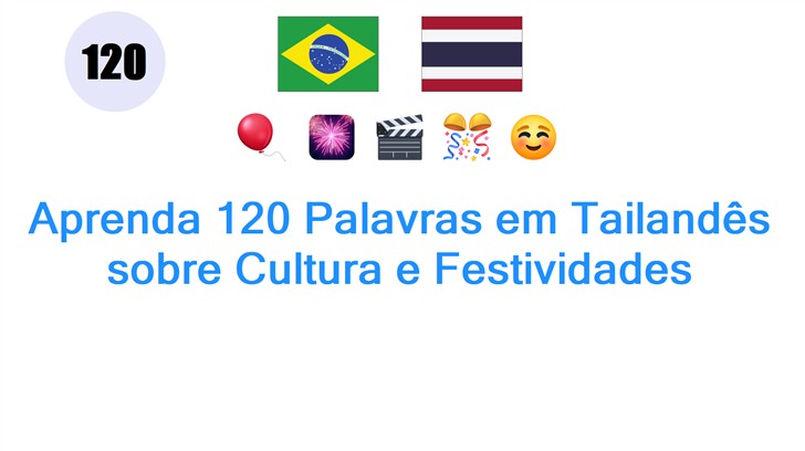 Aprenda 120 Palavras em Tailandês sobre Cultura e Festividades
